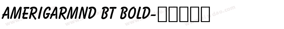 AmeriGarmnd BT Bold字体转换